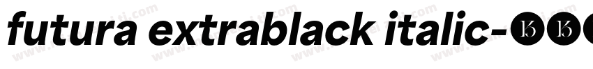 futura extrablack italic字体转换